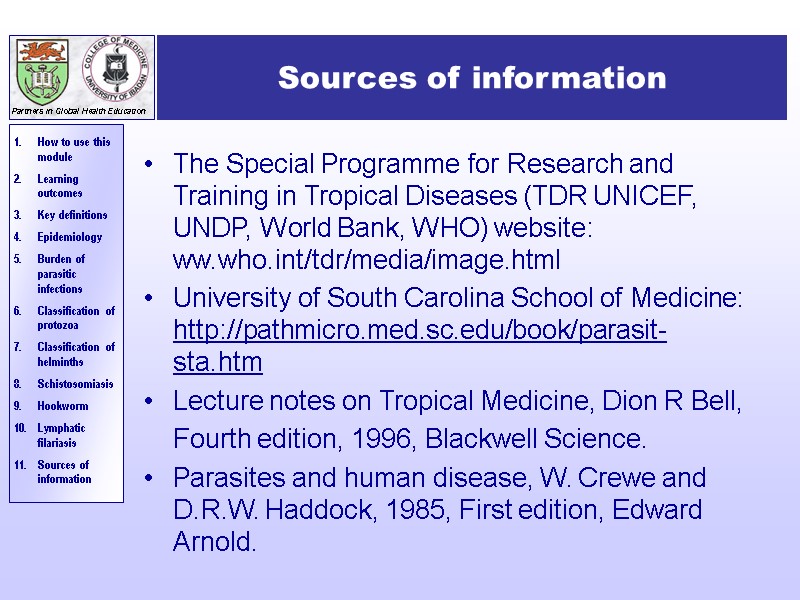 Sources of information The Special Programme for Research and Training in Tropical Diseases (TDR